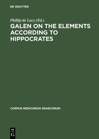 Galen on the Elements According to Hippocrates: Engl.-Greek