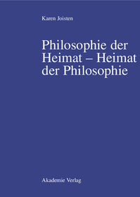 Philosophie der Heimat – Heimat der Philosophie: Habil.-Schr.