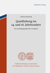 Quedlinburg im 14. und 16. Jahrhundert: Ein sozialtopographischer Vergleich