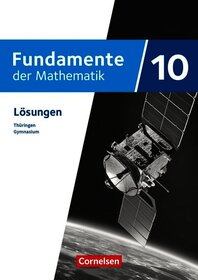Fundamente der Mathematik - Thüringen - 10. Schuljahr: Lösungen zum Schulbuch