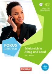 Fokus Deutsch - Allgemeine Ausgabe - B2: Erfolgreich in Alltag und Beruf - Kurs- und Übungsbuch - Inkl. E-Book und PagePlayer-App