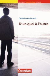 Nouvelle Biblioth?que Junior - Allgemeine Ausgabe - A2+: D'un quai ? l'autre - Lektüre mit eingelegtem Vokabular. Lektüre mit Vokabelglossar