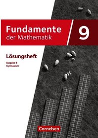 Fundamente der Mathematik - Ausgabe B ab 2024 - 9. Schuljahr: Lösungen zum Schulbuch