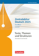 Texte, Themen und Strukturen - Nordrhein-Westfalen: Zentralabitur Deutsch 2025 - Arbeitsheft - Grundkurs