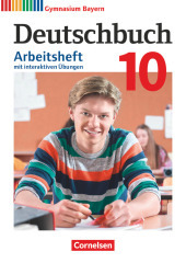 Deutschbuch Gymnasium - Bayern - Neubearbeitung - 10. Jahrgangsstufe Arbeitsheft mit interaktiven Übungen auf scook.de - Mit Lösungen: Arbeitsheft mit interaktiven Übungen online - Mit Lösungen