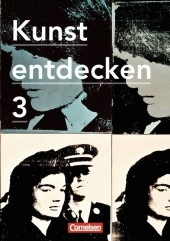 Kunst entdecken - Sekundarstufe I - Band 3: Schulbuch