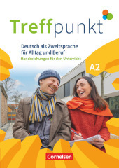 Treffpunkt - Deutsch für die Integration - Allgemeine Ausgabe - Deutsch als Zweitsprache für Alltag und Beruf - A2: Gesamtband: Handreichungen für den Unterricht