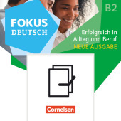Fokus Deutsch - Allgemeine Ausgabe - B2: Erfolgreich in Alltag und Beruf - Neue Ausgabe - Kurs- und Übungsbuch und Prüfungstraining