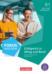 Fokus Deutsch - Allgemeine Ausgabe - B1: Erfolgreich in Alltag und Beruf - Kurs- und Übungsbuch passend zum Deutsch-Test für den Beruf B1 - Inkl. E-Book und PagePlayer-App