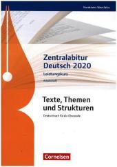Texte, Themen und Strukturen - Deutschbuch für die Oberstufe - Nordrhein-Westfalen: Zentralabitur Deutsch 2020 - Arbeitsheft - Leistungskurs