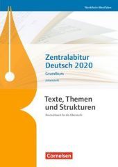 Texte, Themen und Strukturen - Deutschbuch für die Oberstufe - Nordrhein-Westfalen: Zentralabitur Deutsch 2020 - Arbeitsheft - Grundkurs