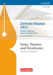 Texte, Themen und Strukturen - Deutschbuch für die Oberstufe - Nordrhein-Westfalen: Zentrale Klausur 2021 Einführungsphase gymnasiale Oberstufe - Arbeitsheft