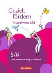 Gezielt fördern - Lern- und Übungshefte Deutsch - 5./6. Schuljahr: Intensivkurs LRS - Lesen, Rechtschreiben, Grammatik - Arbeitsheft