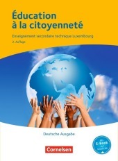 Éducation à la citoyenneté - Enseignement secondaire général Luxembourg - Berufsbildende Schule Luxemburg: Schulbuch - Deutsche Fassung (2. aktualisierte Auflage)