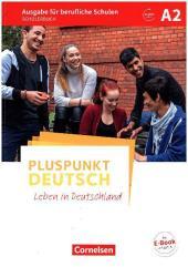 Pluspunkt Deutsch - Leben in Deutschland - Ausgabe für berufliche Schulen - A2: Schulbuch - Mit Audios online Pluspunkt Deutsch - Leben in Deutschland - Ausgabe für berufliche Schulen - A2: Schulbuch - Mit Audios online