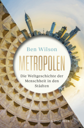 Metropolen: Die Weltgeschichte der Menschheit in den Städten  | Opulente Ausstattung mit farbigen Bildteilen