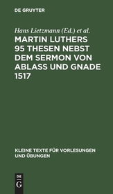 Martin Luthers 95 Thesen nebst dem Sermon von Ablaß und Gnade 1517: Sonderdruck aus der Lutherausgabe von O. Clemen