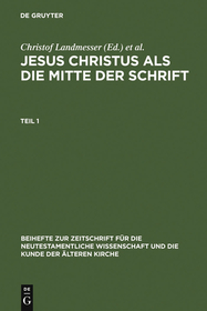 Jesus Christus als die Mitte der Schrift: Studien zur Hermeneutik des Evangeliums