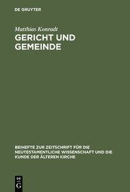 Gericht und Gemeinde: Eine Studie zur Bedeutung und Funktion von Gerichtsaussagen im Rahmen der paulinischen Ekklesiologie und Ethik in 1 Thess und 1 Kor