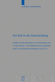 Der Ruf in die Entscheidung: Studien zur Komposition, zur Entstehung und Vorgeschichte, zum Wirklichkeitsverständnis und zur kanonischen Stellung von Lev 20