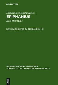 Register zu den Bänden I-III: (Ancoratus, Panarion haer. 1-80 und De fide)