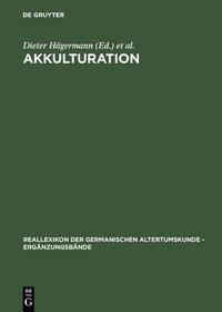 Akkulturation: Probleme einer germanisch-romanischen Kultursynthese in Spätantike und frühem Mittelalter Akkulturation: Probleme einer germanisch-romanischen Kultursynthese in Spätantike und frühem Mittelalter