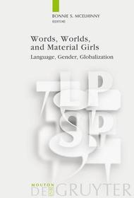 Words, Worlds, and Material Girls: Language, Gender, Globalization