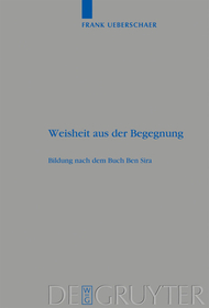 Weisheit aus der Begegnung: Bildung nach dem Buch Ben Sira