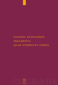 Ioannis Antiocheni fragmenta quae supersunt omnia: Dissertationsschrift