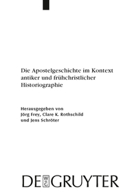 Die Apostelgeschichte im Kontext antiker und frühchristlicher Historiographie