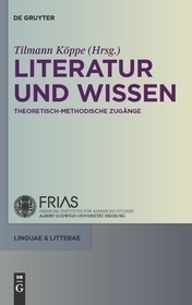 Literatur und Wissen: Theoretisch-methodische Zugänge