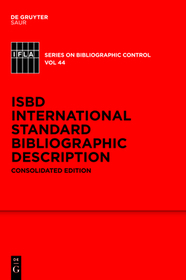 ISBD: International Standard Bibliographic Description: Consolidated Edition