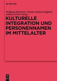 Kulturelle Integration und Personennamen im Mittelalter Kulturelle Integration und Personennamen im Mittelalter