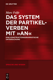 Das System der Partikelverben mit „an“: Eine konstruktionsgrammatische Untersuchung