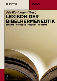 Lexikon der Bibelhermeneutik: Begriffe – Methoden – Theorien – Konzepte