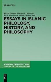 Essays in Islamic Philology, History, and Philosophy: A Festschrift in Celebration and Honor of Professor Ahmad Mahdavi Damghani s 90th Birthday