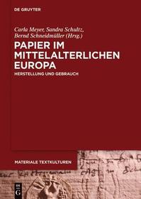 Papier im mittelalterlichen Europa: Herstellung und Gebrauch