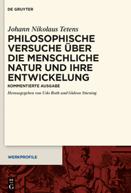 Philosophische Versuche über die menschliche Natur und ihre Entwickelung: Kommentierte Ausgabe