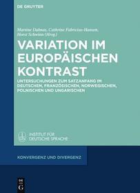 Variation im europäischen Kontrast: Untersuchungen zum Satzanfang im Deutschen, Französischen, Norwegischen, Polnischen und Ungarischen