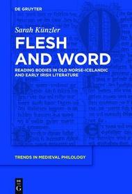 Flesh and Word: Reading Bodies in Old Norse-Icelandic and Early Irish Literature