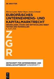 Europäisches Unternehmens- und Kapitalmarktrecht: Grundlagen, Stand und Entwicklung nebst Texten und Materialien