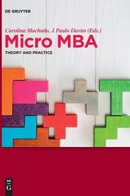 Micro MBA: Theory and Practice Micro MBA: Theory and Practice