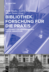 Bibliothek – Forschung für die Praxis: Festschrift für Konrad Umlauf zum 65. Geburtstag