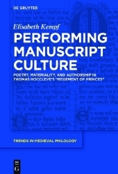 Performing Manuscript Culture: Poetry, Materiality, and Authorship in Thomas Hoccleve’s 