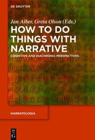 How to Do Things with Narrative: Cognitive and Diachronic Perspectives