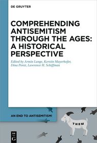 Comprehending Antisemitism through the Ages: A Historical Perspective