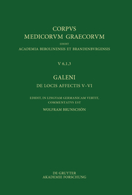Galeni De locis affectis V–VI / Galen, Über das Erkennen erkrankter Körperteile V–VI