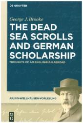 The Dead Sea Scrolls and German Scholarship: Thoughts of an Englishman Abroad