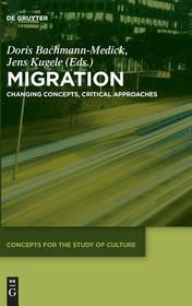 Migration: Changing Concepts, Critical Approaches Migration: Changing Concepts, Critical Approaches