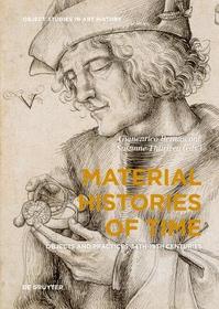 Material Histories of Time: Objects and Practices, 14th-19th Centuries